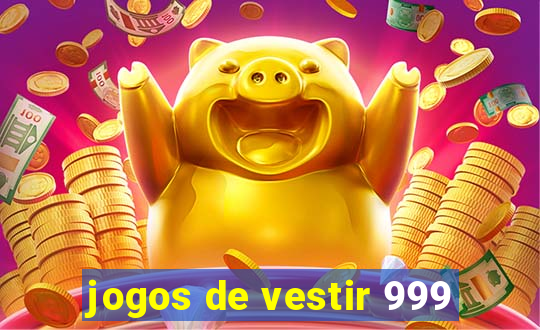 jogos de vestir 999